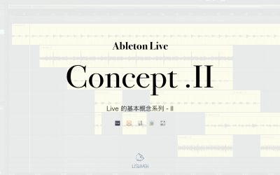學習 Ableton Live 10 前你一定要搞懂的基本概念 – 系列 II